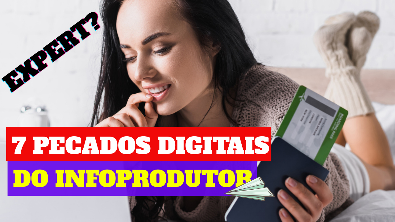 7 Pecados Digitais do Infoprodutor